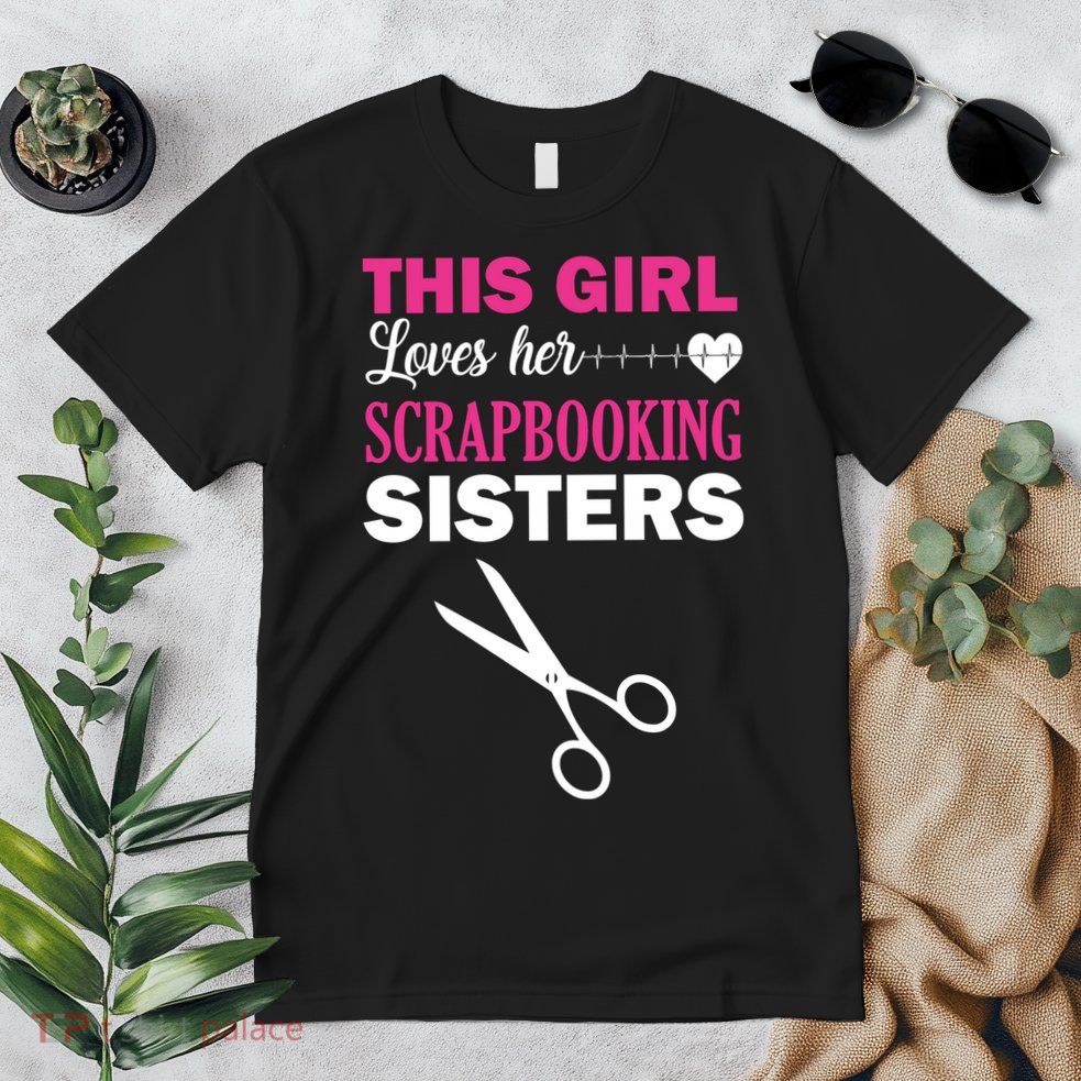 This Girl Loves Her Scrapbooking Sisters Premium T-Shirt
