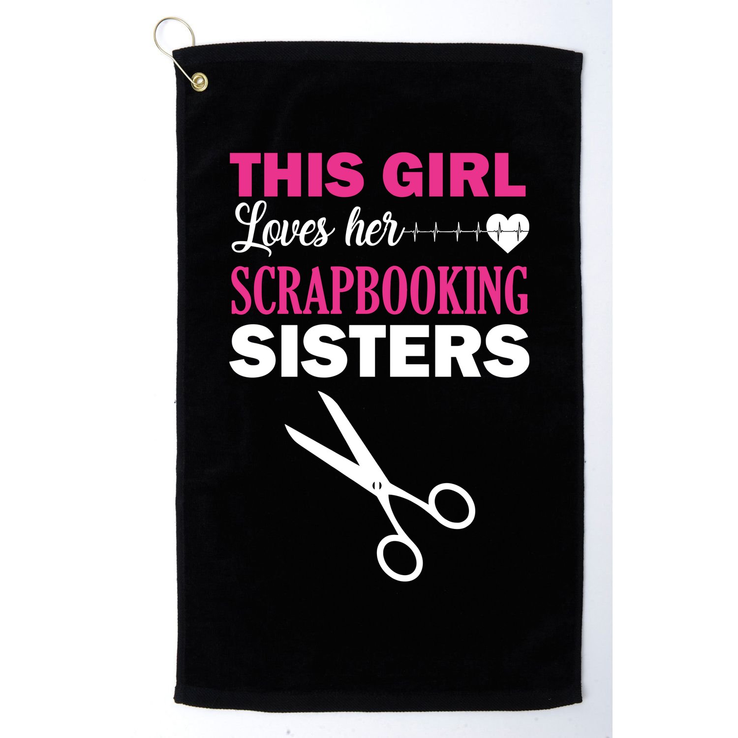 This Girl Loves Her Scrapbooking Sisters Golf Towel