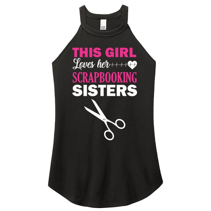 This Girl Loves Her Scrapbooking Sisters Women's Perfect Tri Rocker Tank