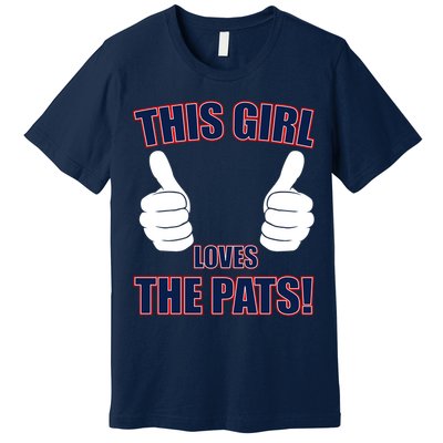 This Girl Loves The Pats Premium T-Shirt