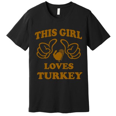 This Girl Loves Turkey Premium T-Shirt