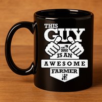 This Guy Is An Awesome Farmer 11oz C Handle Ceramic Mug