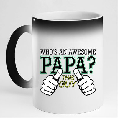 This Guy Is An Awesome Papa 11oz Black Color Changing Mug