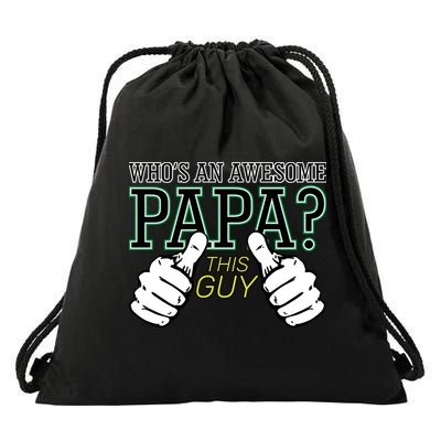 This Guy Is An Awesome Papa Drawstring Bag