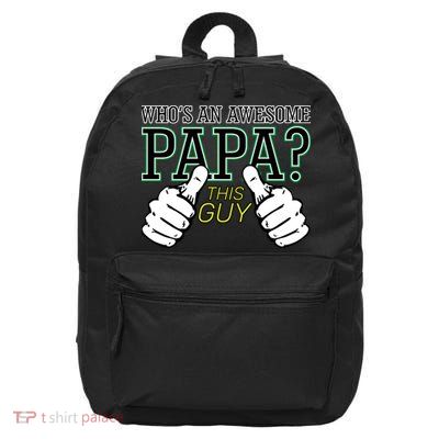 This Guy Is An Awesome Papa 16 in Basic Backpack