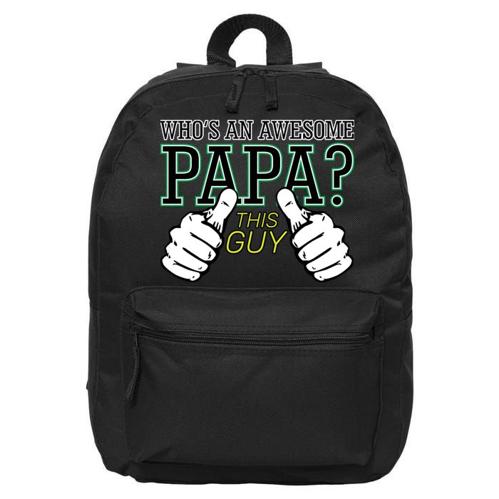 This Guy Is An Awesome Papa 16 in Basic Backpack