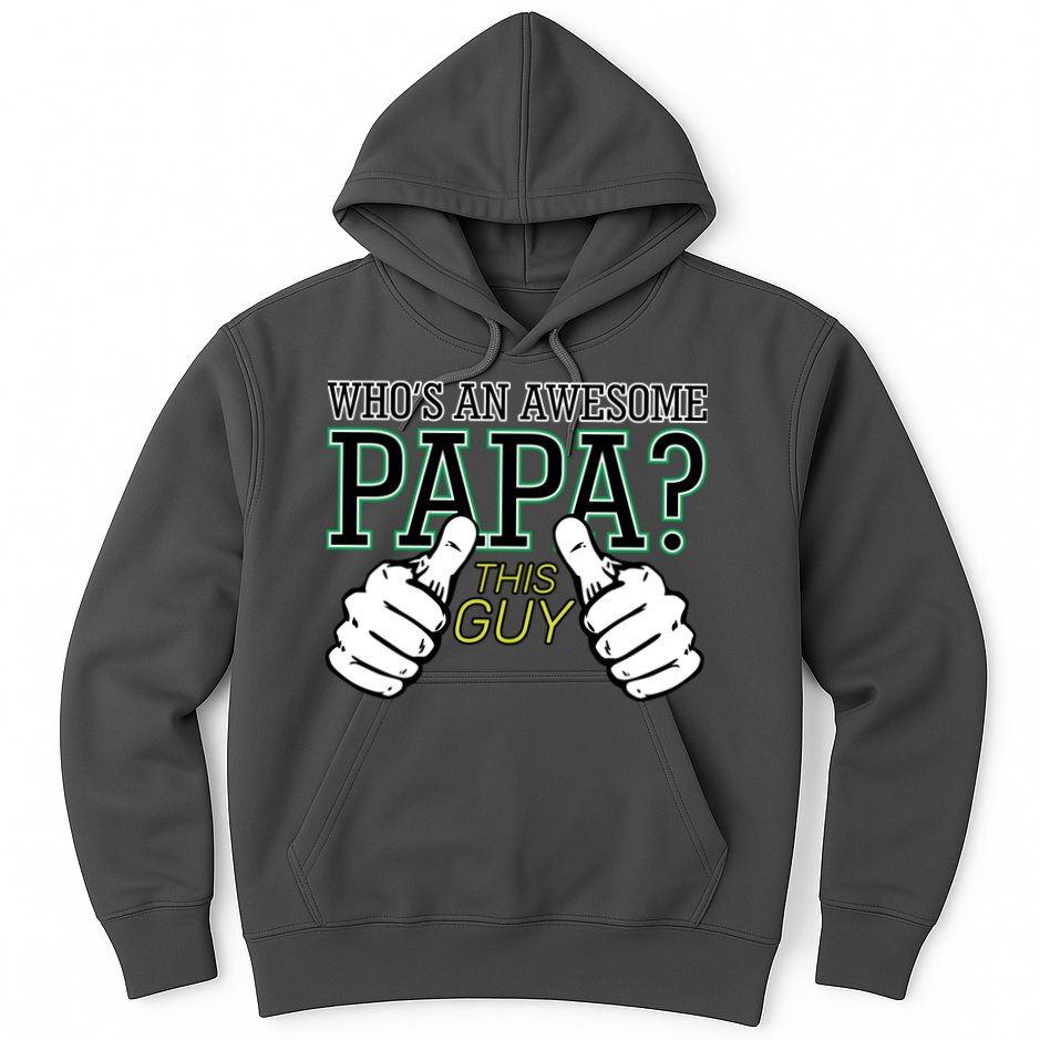 This Guy Is An Awesome Papa Hoodie