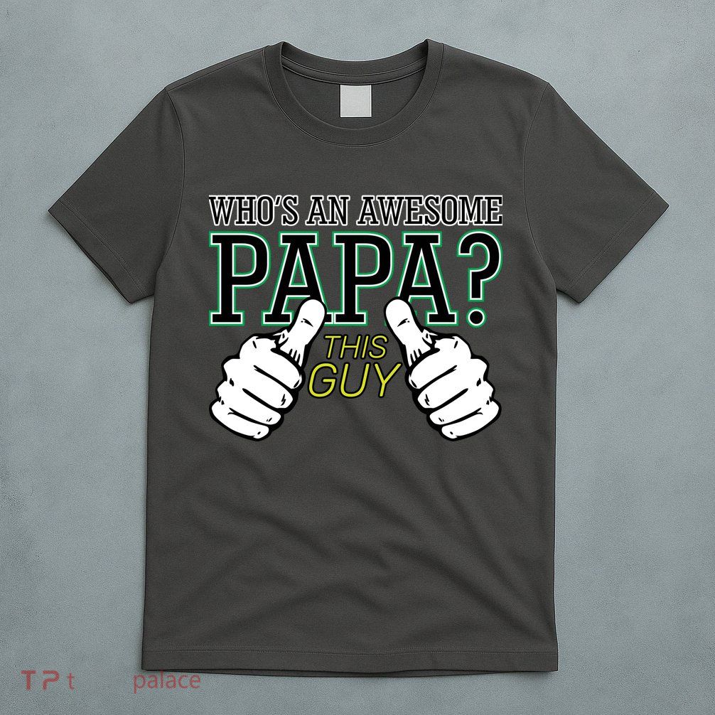 This Guy Is An Awesome Papa T-Shirt