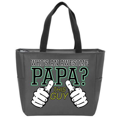 This Guy Is An Awesome Papa Zip Tote Bag