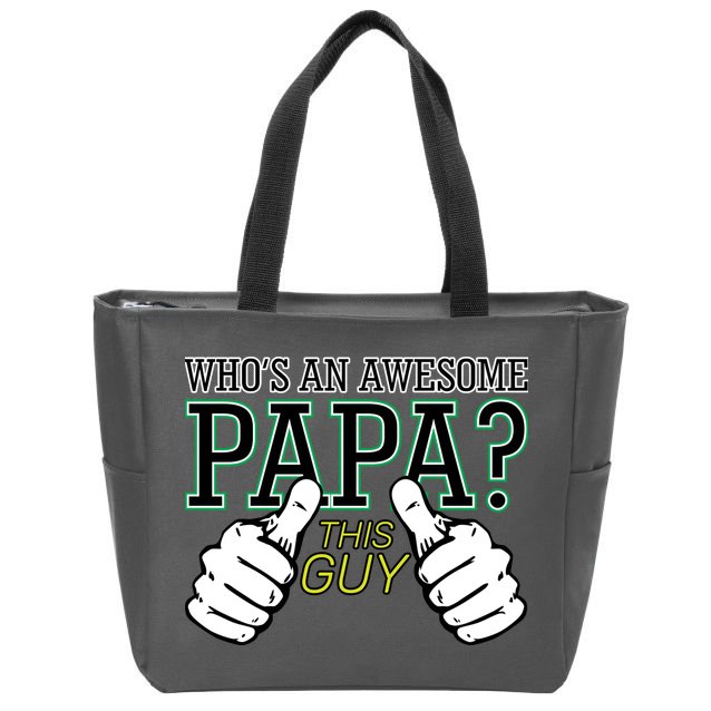 This Guy Is An Awesome Papa Zip Tote Bag