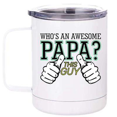 This Guy Is An Awesome Papa 12 oz Stainless Steel Tumbler Cup