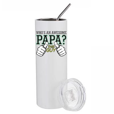 This Guy Is An Awesome Papa Stainless Steel Tumbler