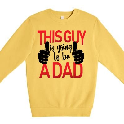 This Guy Is Going To Be A Dad Premium Crewneck Sweatshirt