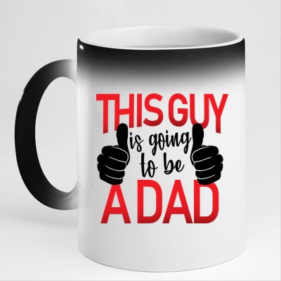 This Guy Is Going To Be A Dad 11oz Black Color Changing Mug