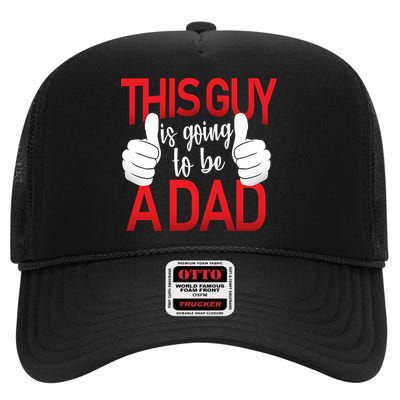 This Guy Is Going To Be A Dad High Crown Mesh Back Trucker Hat