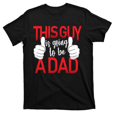 This Guy Is Going To Be A Dad T-Shirt