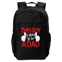 This Guy Is Going To Be A Dad Backpack