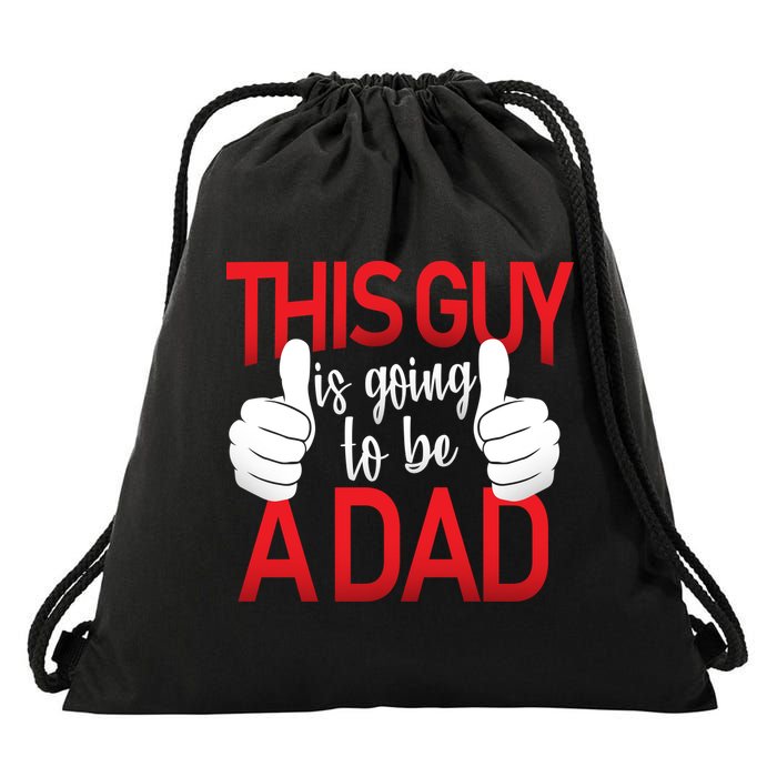 This Guy Is Going To Be A Dad Drawstring Bag