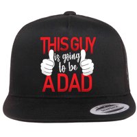 This Guy Is Going To Be A Dad Flat Bill Trucker Hat