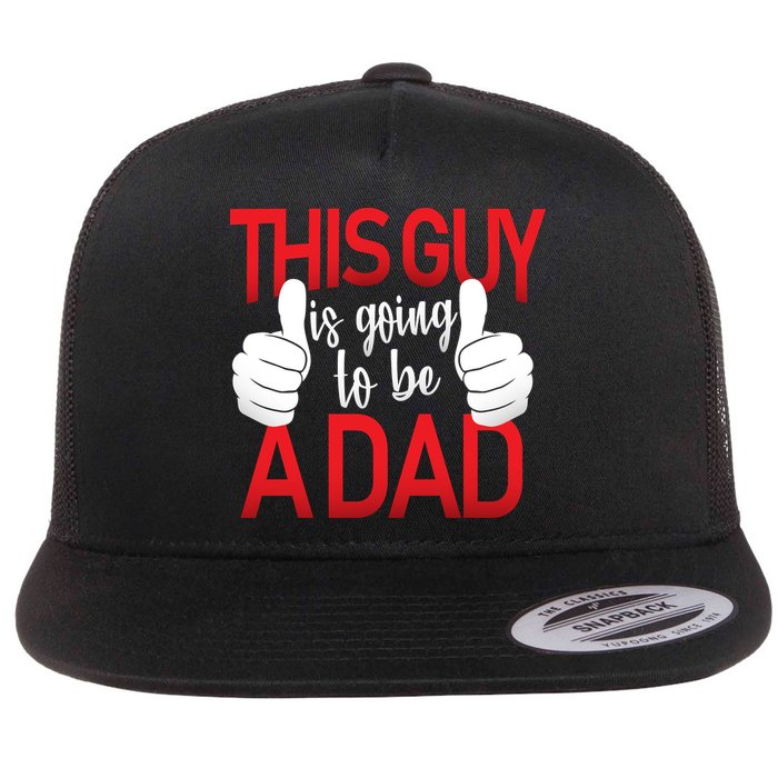 This Guy Is Going To Be A Dad Flat Bill Trucker Hat