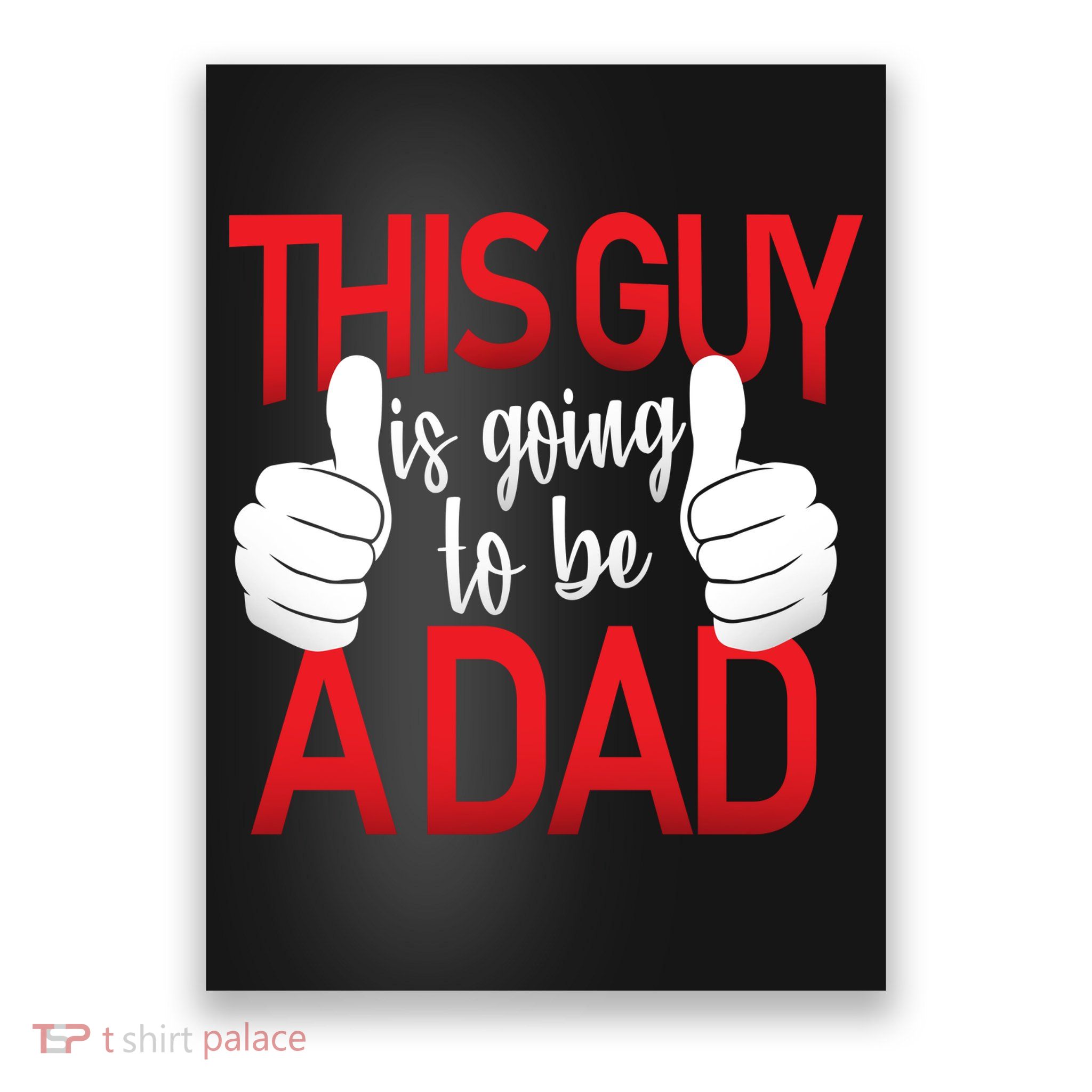 This Guy Is Going To Be A Dad Poster