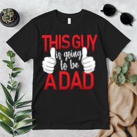 This Guy Is Going To Be A Dad Premium T-Shirt