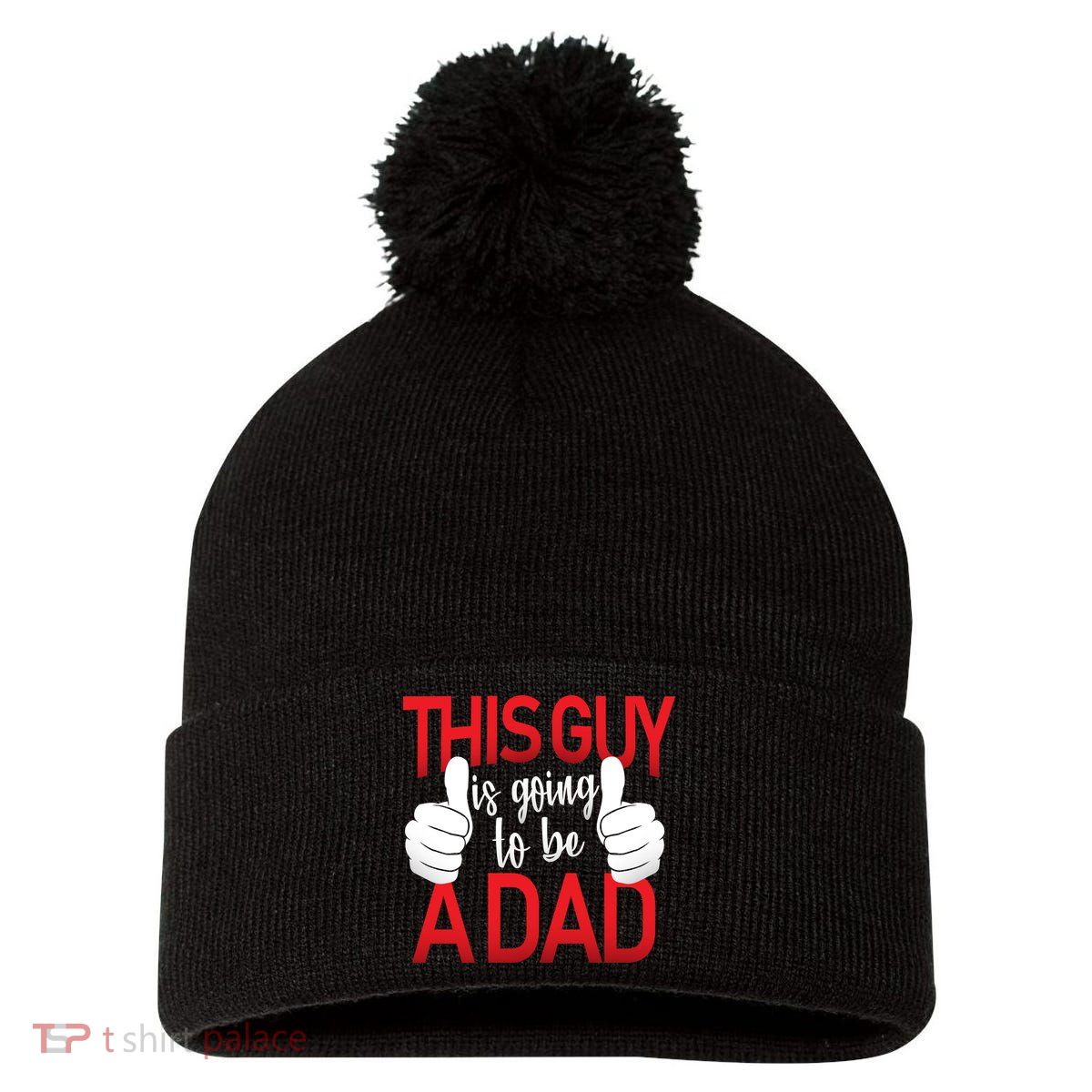 This Guy Is Going To Be A Dad Pom Pom 12in Knit Beanie