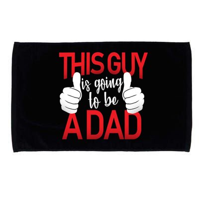 This Guy Is Going To Be A Dad Microfiber Hand Towel