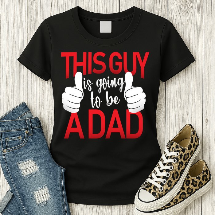 This Guy Is Going To Be A Dad Womens T-Shirt