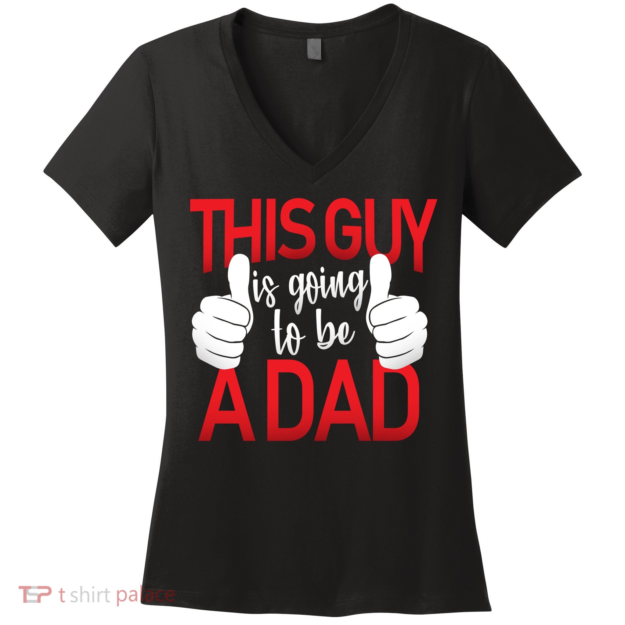 This Guy Is Going To Be A Dad Women's V-Neck T-Shirt