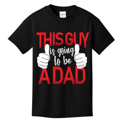This Guy Is Going To Be A Dad Kids T-Shirt