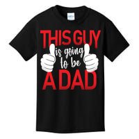 This Guy Is Going To Be A Dad Kids T-Shirt