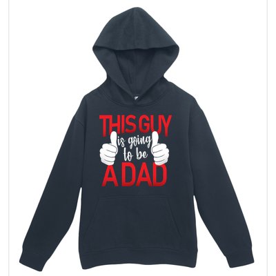 This Guy Is Going To Be A Dad Urban Pullover Hoodie