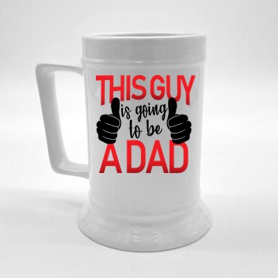 This Guy Is Going To Be A Dad Beer Stein