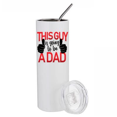 This Guy Is Going To Be A Dad Stainless Steel Tumbler