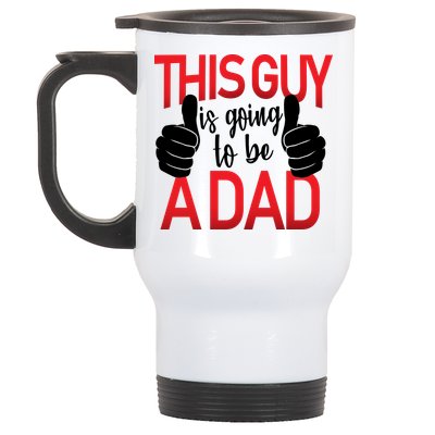 This Guy Is Going To Be A Dad Stainless Steel Travel Mug