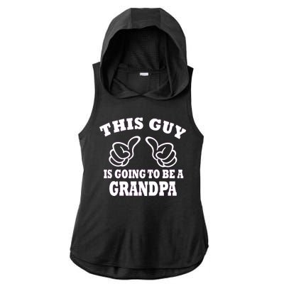 This Guy Is Going To Be A Grandpa Ladies PosiCharge Tri-Blend Wicking Draft Hoodie Tank