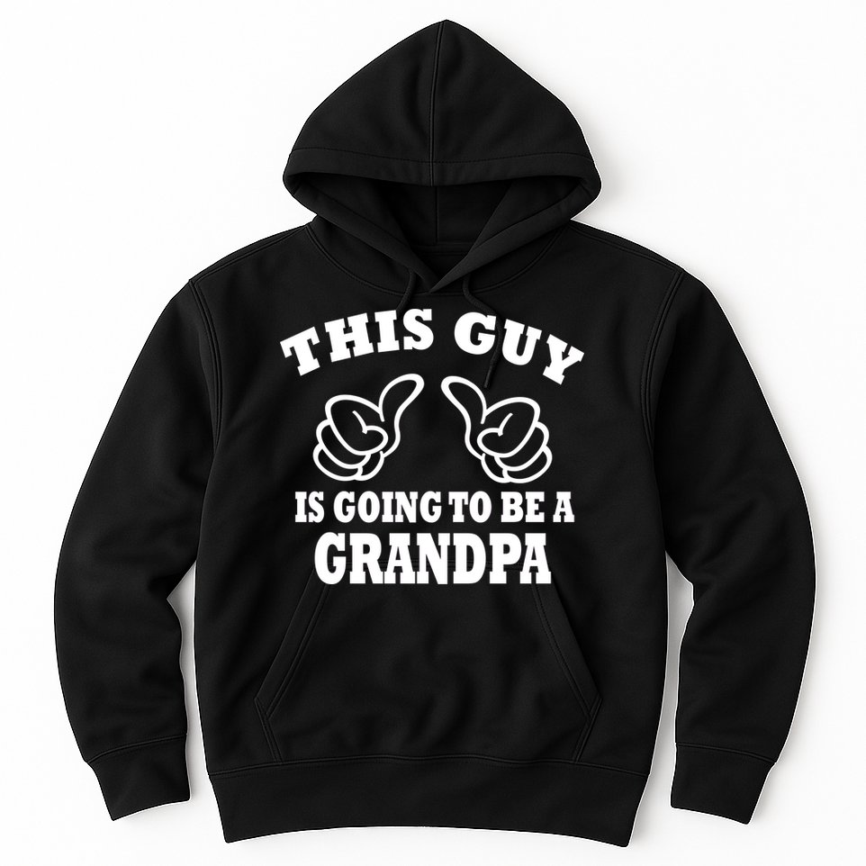 This Guy Is Going To Be A Grandpa Hoodie