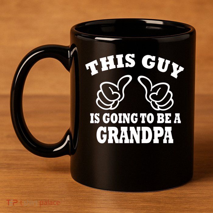 This Guy Is Going To Be A Grandpa 11oz C Handle Ceramic Mug