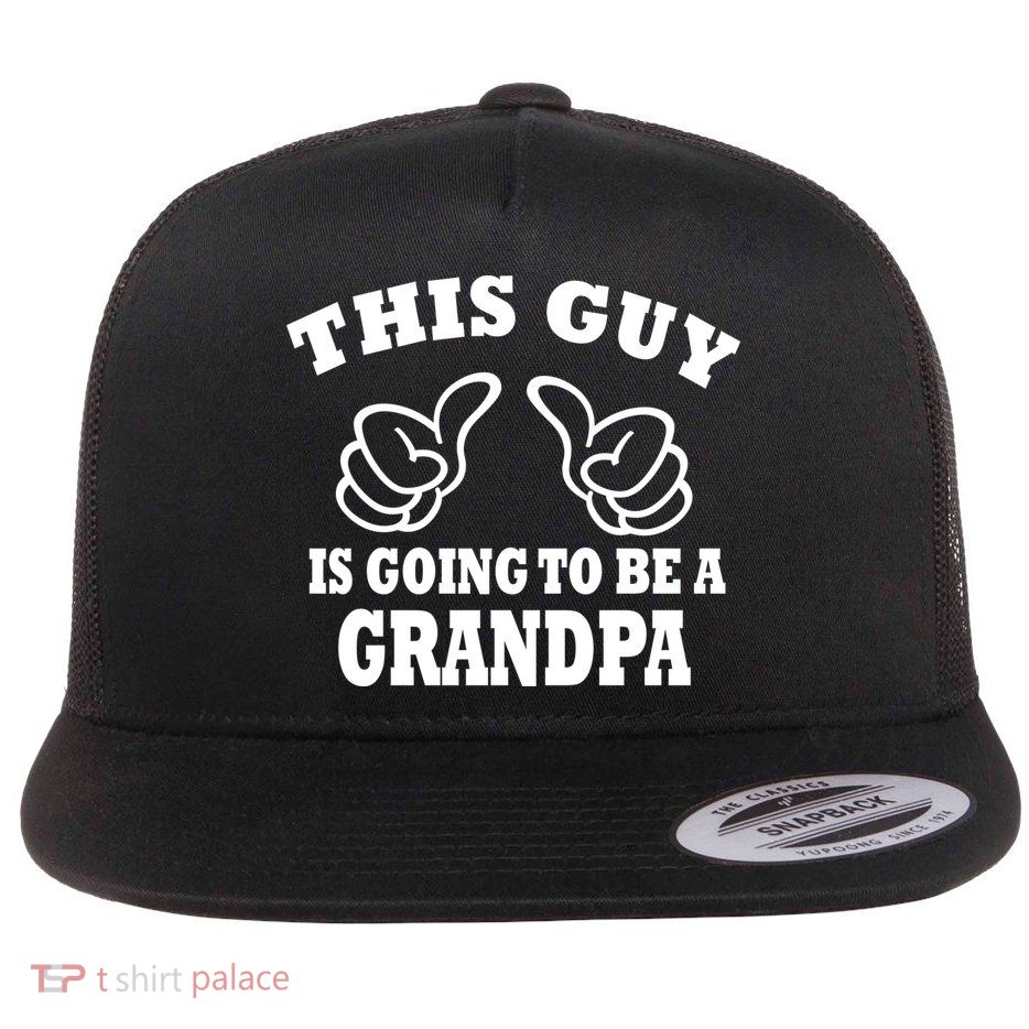 This Guy Is Going To Be A Grandpa Flat Bill Trucker Hat