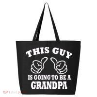 This Guy Is Going To Be A Grandpa 25L Jumbo Tote