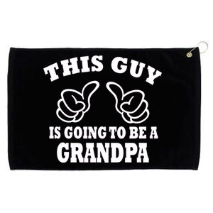 This Guy Is Going To Be A Grandpa Grommeted Golf Towel