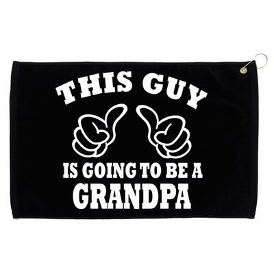 This Guy Is Going To Be A Grandpa Grommeted Golf Towel