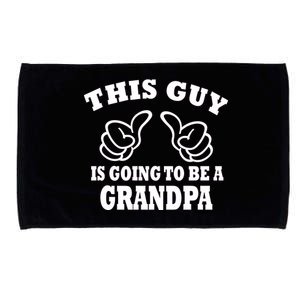 This Guy Is Going To Be A Grandpa Microfiber Hand Towel