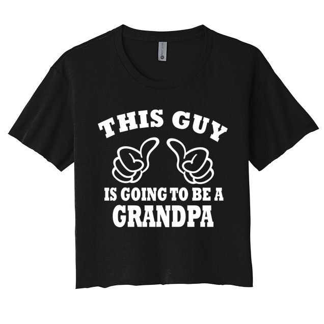 This Guy Is Going To Be A Grandpa Crop Top