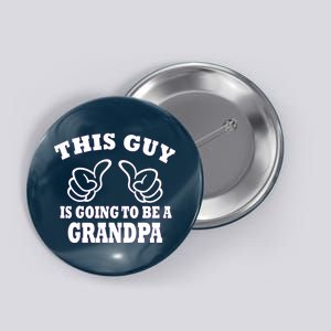 This Guy Is Going To Be A Grandpa Button