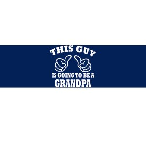 This Guy Is Going To Be A Grandpa Bumper Sticker