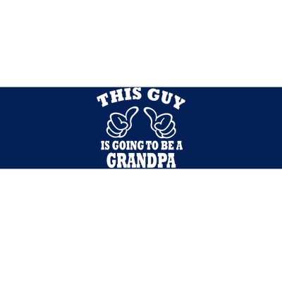 This Guy Is Going To Be A Grandpa Bumper Sticker