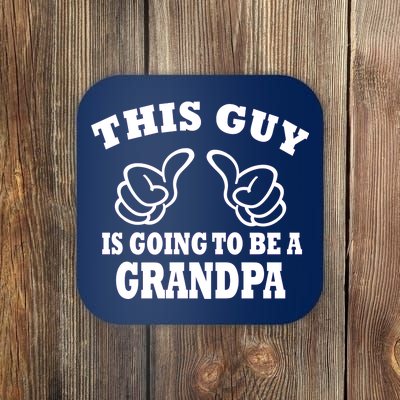 This Guy Is Going To Be A Grandpa Coaster