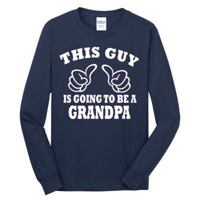 This Guy Is Going To Be A Grandpa Tall Long Sleeve T-Shirt